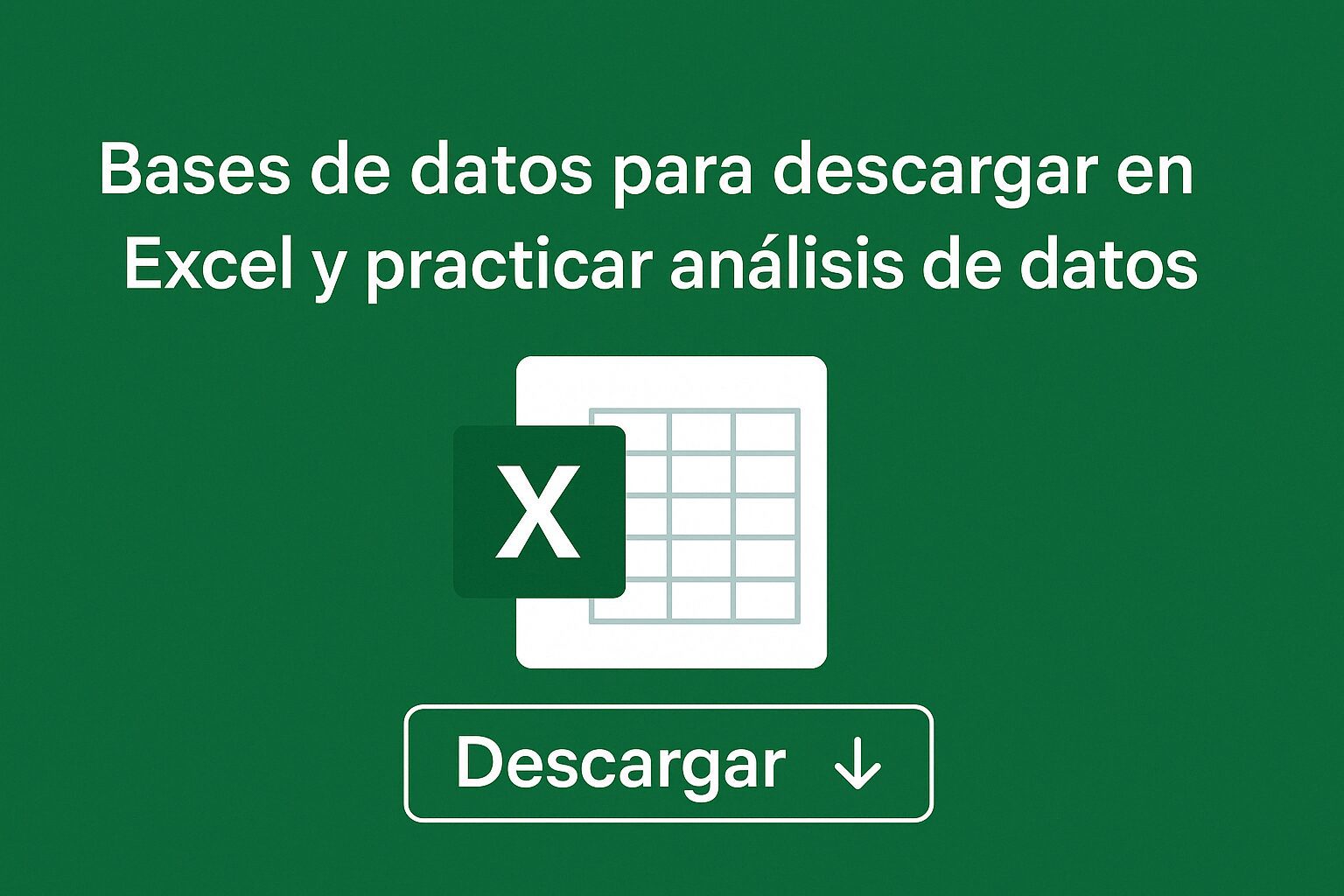 Bases de datos para descargar en Excel y practicar análisis de datos