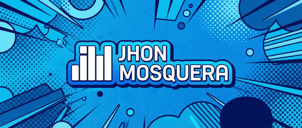 Jhon Mosquera Economista, Analista de Datos, Gestor de Proyectos y Consultor Estratégico.